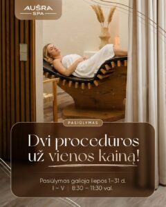 Dvi procedūros už vienos kainą! SPA AUŠRA MIESTO CENTRE